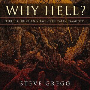Why Hell?: Three Christian Views Critically Examined